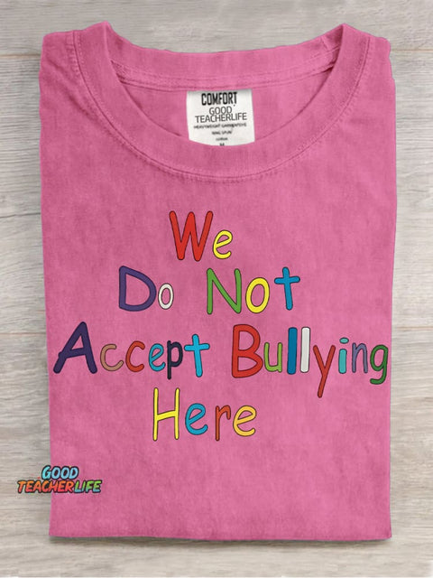 We Do Not Accept Bullying Here Decorative Pattern T-shirt