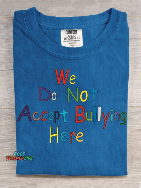We Do Not Accept Bullying Here Decorative Pattern T-shirt