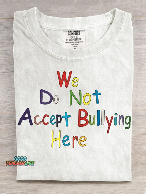 We Do Not Accept Bullying Here Decorative Pattern T-shirt