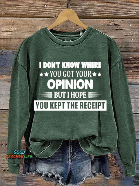 Hope You Kept The Receipt Casual Sweatshirt