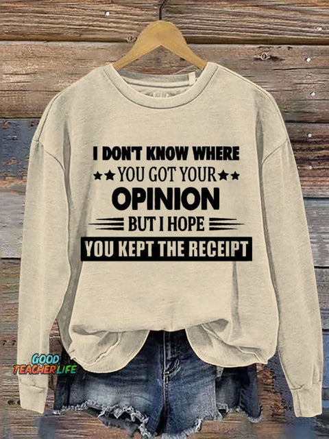Hope You Kept The Receipt Casual Sweatshirt