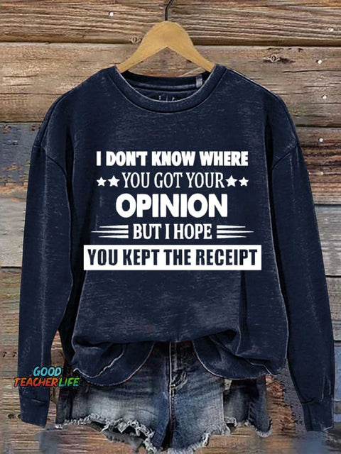Hope You Kept The Receipt Casual Sweatshirt