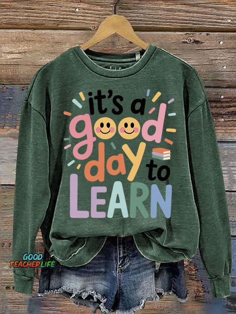 Good Day To Learn Casual Sweatshirt