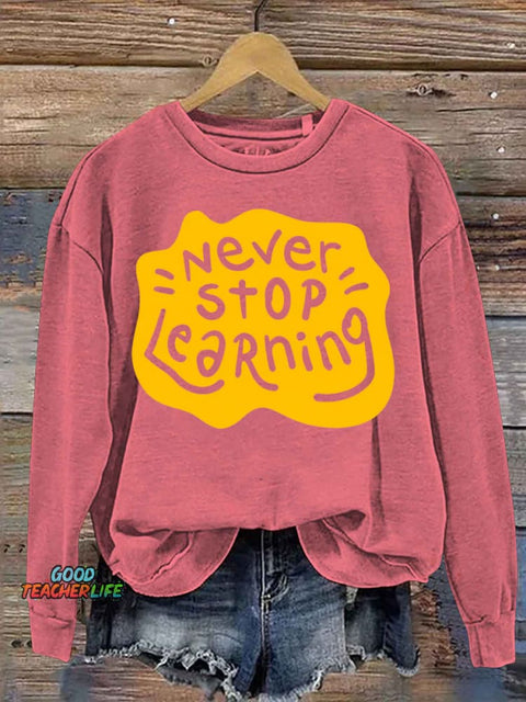 Never Stop Learning Casual Sweatshirt