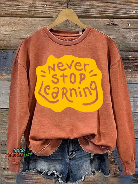 Never Stop Learning Casual Sweatshirt