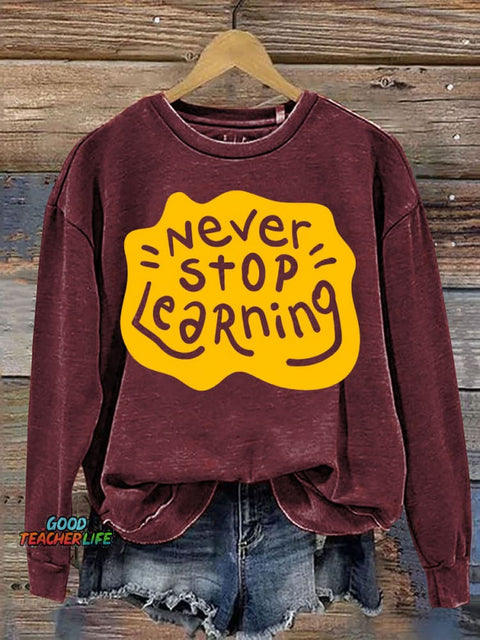 Never Stop Learning Casual Sweatshirt