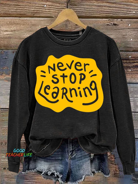 Never Stop Learning Casual Sweatshirt