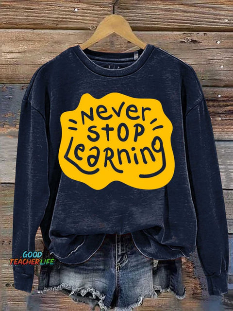 Never Stop Learning Casual Sweatshirt