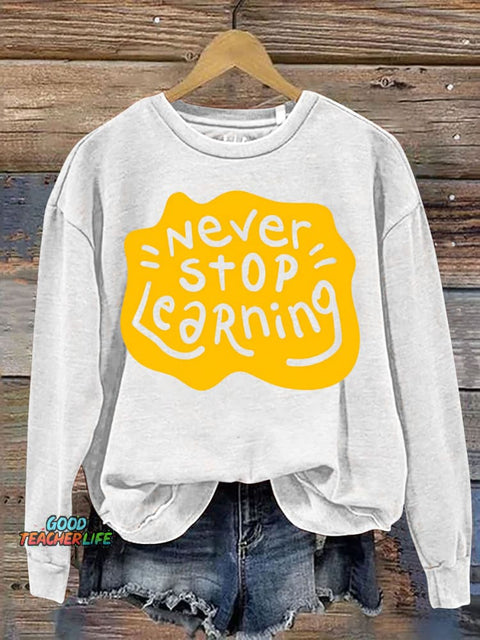 Never Stop Learning Casual Sweatshirt