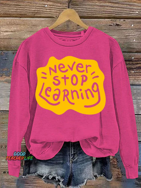 Never Stop Learning Casual Sweatshirt