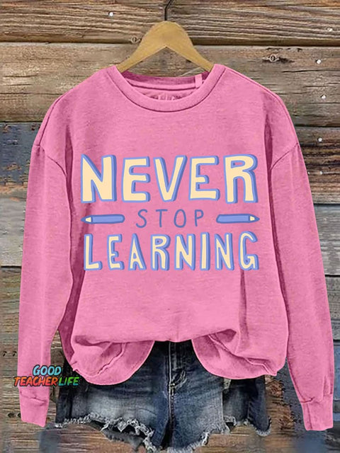 Never Stop Learning Casual Sweatshirt