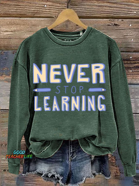 Never Stop Learning Casual Sweatshirt