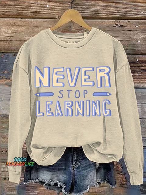Never Stop Learning Casual Sweatshirt