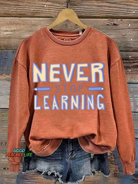 Never Stop Learning Casual Sweatshirt