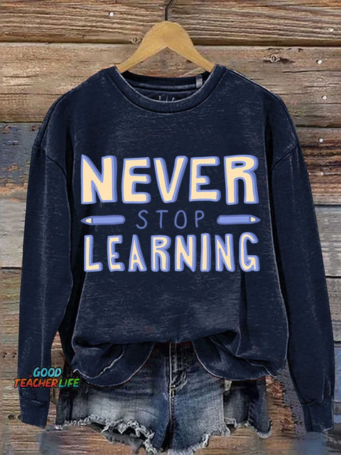 Never Stop Learning Casual Sweatshirt