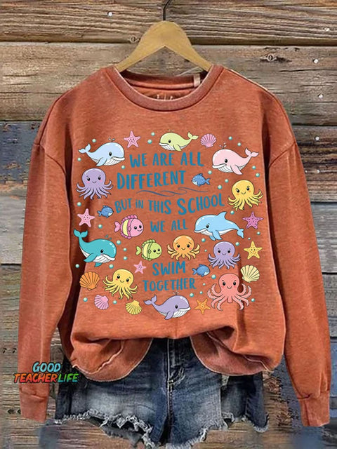 We Are Different But In This School We All Swim Together Casual Sweatshirt