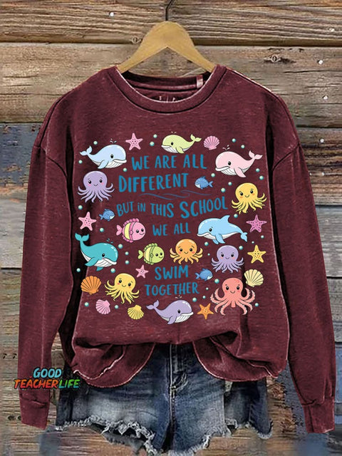 We Are Different But In This School We All Swim Together Casual Sweatshirt