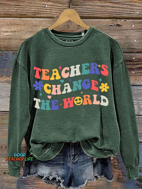 Teacher Change The World Casual Sweatshirt
