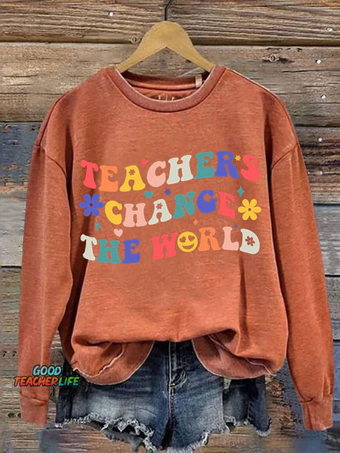 Teacher Change The World Casual Sweatshirt