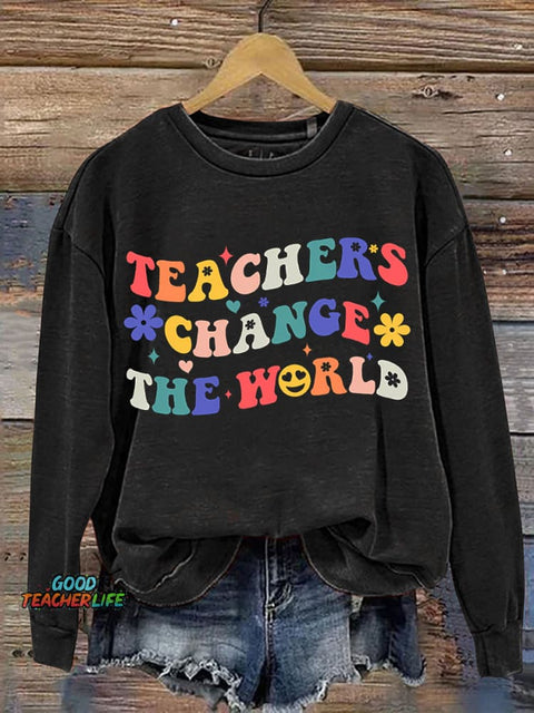 Teacher Change The World Casual Sweatshirt