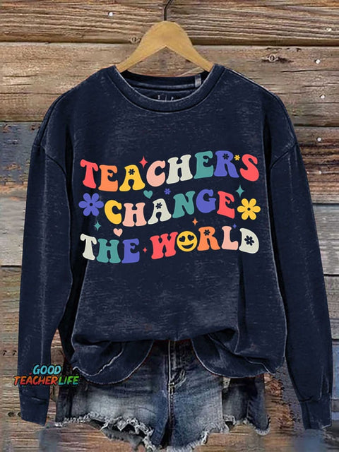 Teacher Change The World Casual Sweatshirt