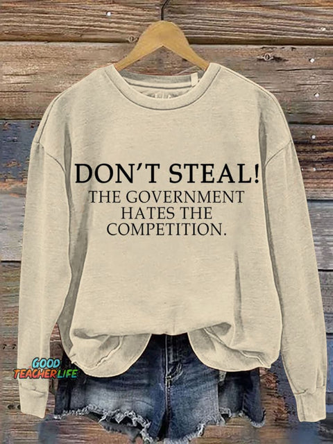 Don't Steal Casual Sweatshirt