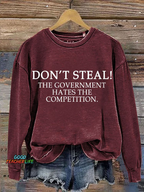 Don't Steal Casual Sweatshirt