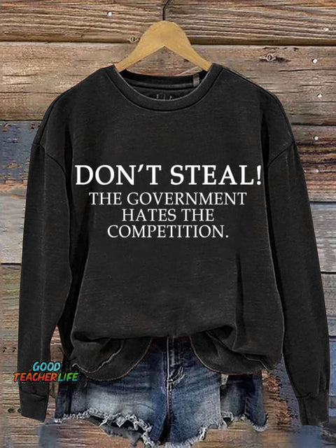 Don't Steal Casual Sweatshirt