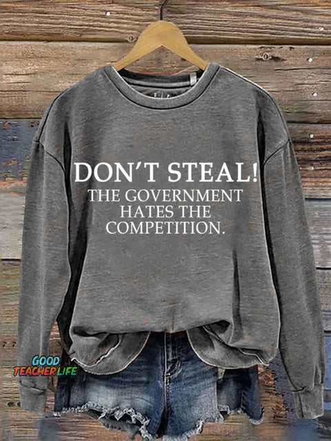 Don't Steal Casual Sweatshirt