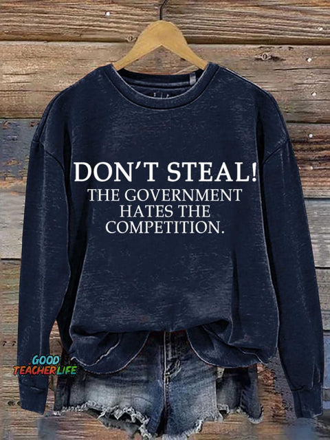 Don't Steal Casual Sweatshirt
