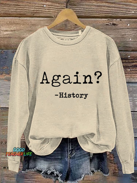 History Again？ Casual Sweatshirt