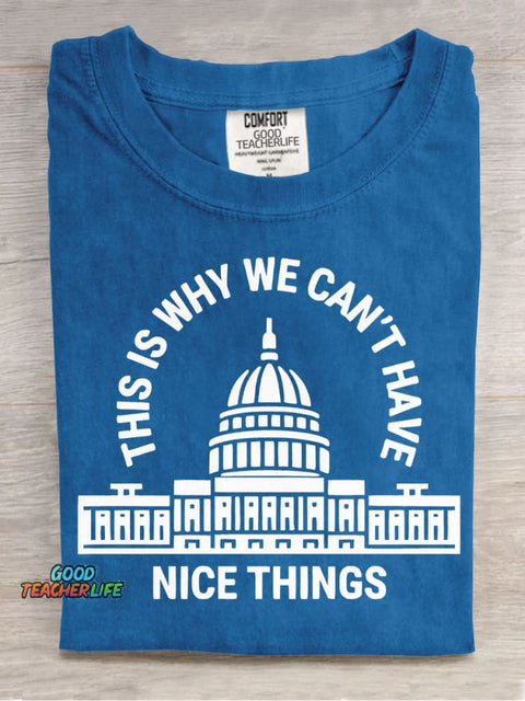 Why We Can't Have Nice Things T-shirt