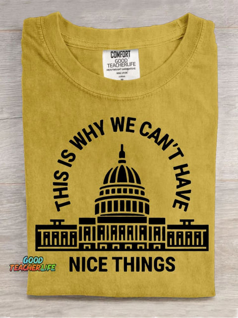 Why We Can't Have Nice Things T-shirt