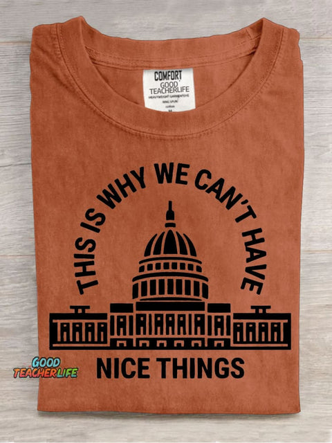Why We Can't Have Nice Things T-shirt