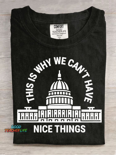 Why We Can't Have Nice Things T-shirt