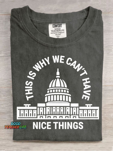 Why We Can't Have Nice Things T-shirt