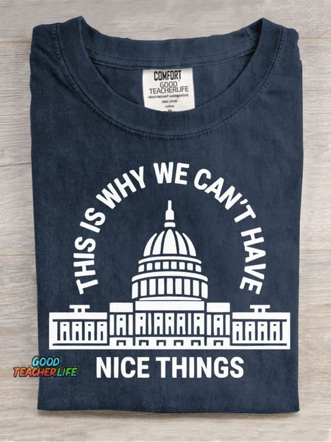 Why We Can't Have Nice Things T-shirt
