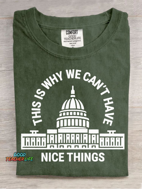 Why We Can't Have Nice Things T-shirt