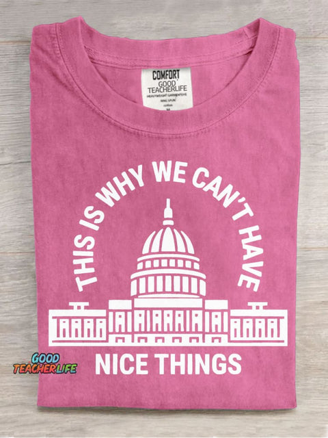 Why We Can't Have Nice Things T-shirt
