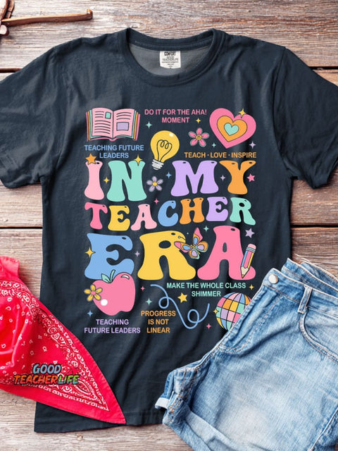 In My Teacher Era T-shirt