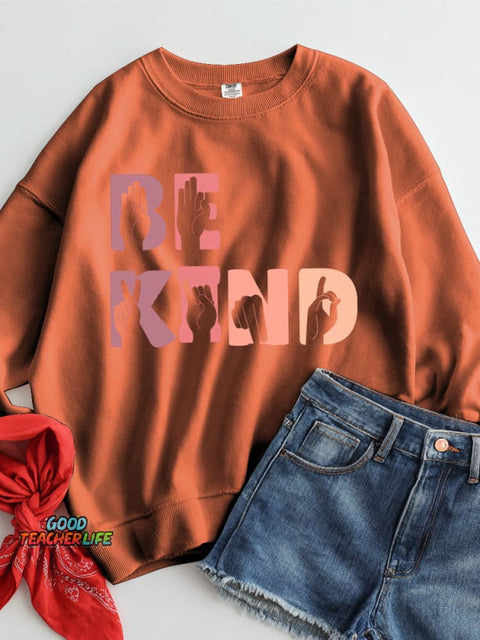 Sign Language Be Kind Casual Sweatshirt