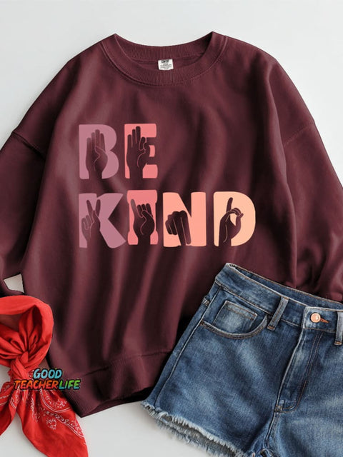 Sign Language Be Kind Casual Sweatshirt