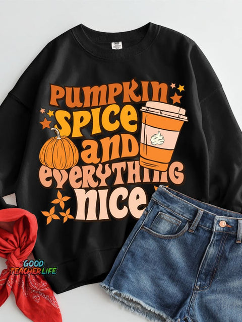 Pumpkin Spice and Everything Nice Casual Sweatshirt