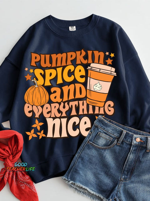Pumpkin Spice and Everything Nice Casual Sweatshirt