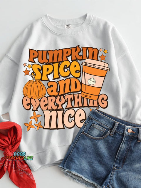 Pumpkin Spice and Everything Nice Casual Sweatshirt