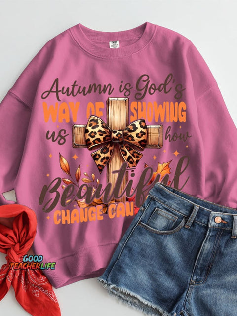 Autumn Is God's Way of Showing Beautiful Casual Sweatshirt