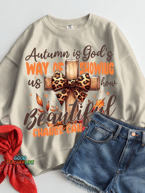 Autumn Is God's Way of Showing Beautiful Casual Sweatshirt