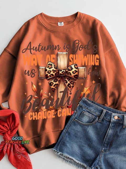 Autumn Is God's Way of Showing Beautiful Casual Sweatshirt