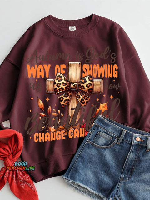 Autumn Is God's Way of Showing Beautiful Casual Sweatshirt