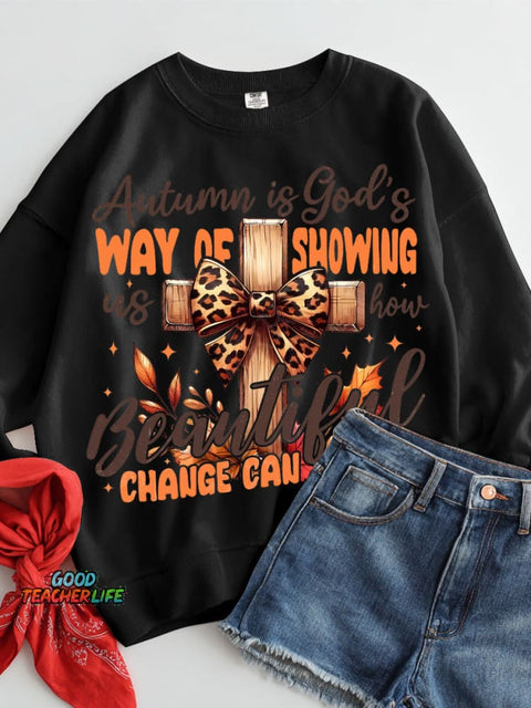 Autumn Is God's Way of Showing Beautiful Casual Sweatshirt